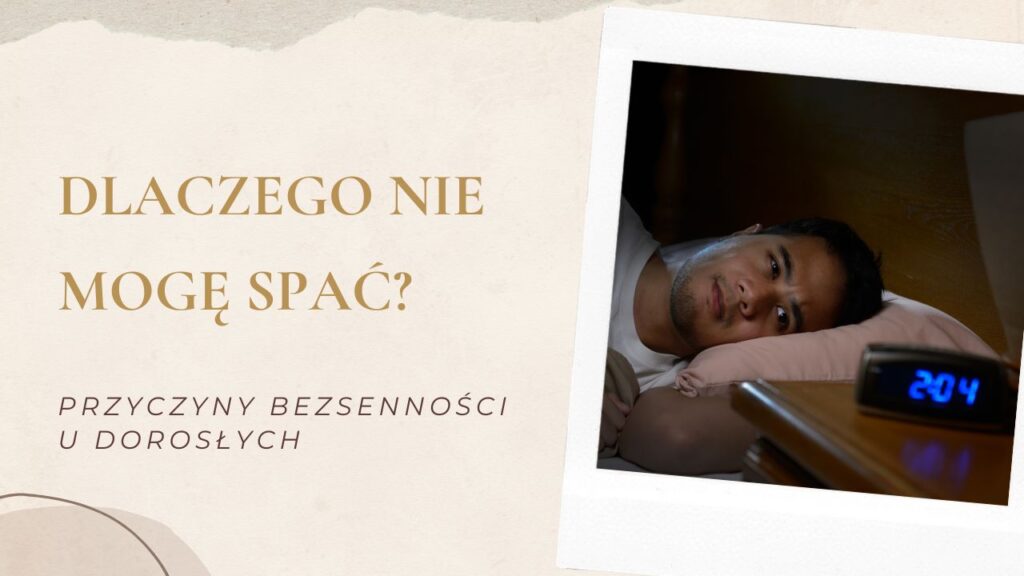 dlaczego nie mogę spać